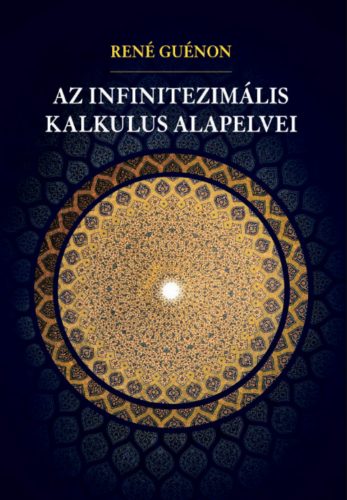 Az infinitezimális kalkulus alapelvei - René Guénon