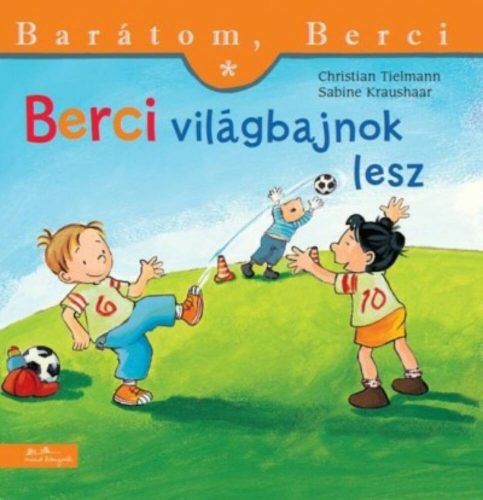 Berci világbajnok lesz - Barátom, Berci 3. (Christian Tielmann)