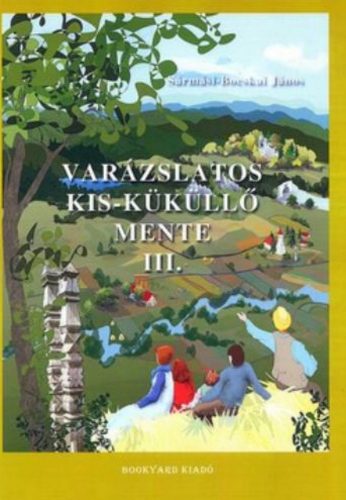 Varázslatos Kis-Küküllő mente 3. - Sármási-Bocskai János