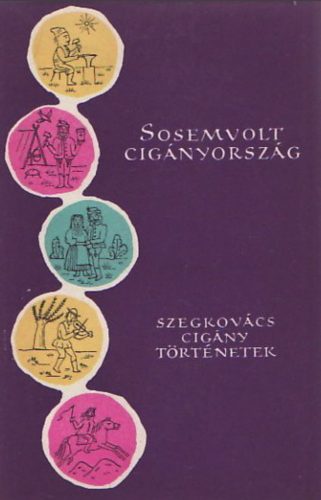 Sosemvolt Cigányország - Bartos Tibor (szerk.) - Karig Sára (szerk.)