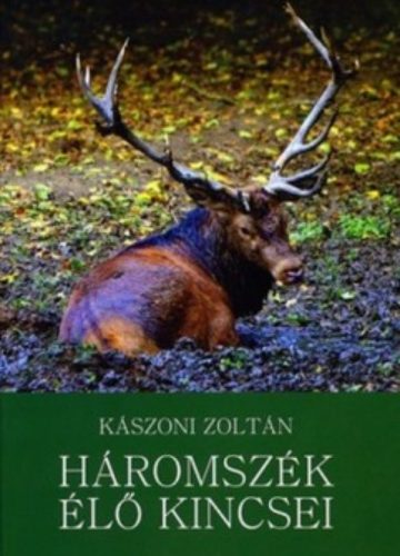 Háromszék élő kincsei - Kászoni Zoltán