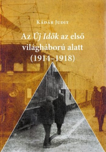 Az Új Idők az első világháború alatt (1914-1918) - Kádár Judit