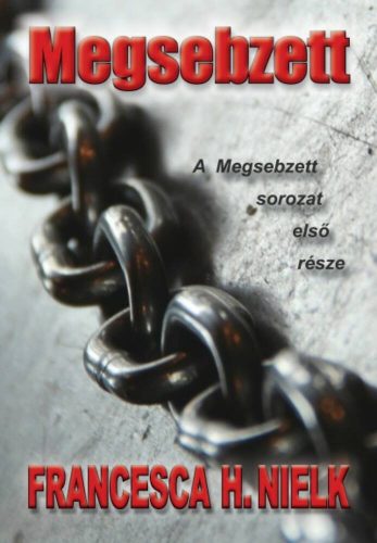 Megsebzett - Megsebzett 1. (Francesca H. Nielk)