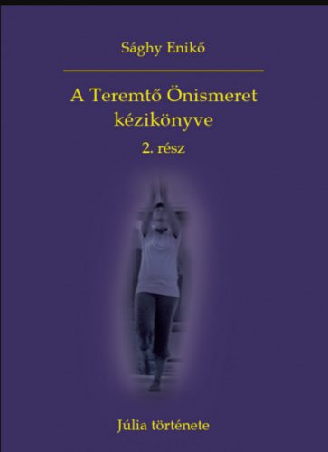 A TEREMTŐ ÖNISMERET KÉZIKÖNYVE 2. RÉSZ