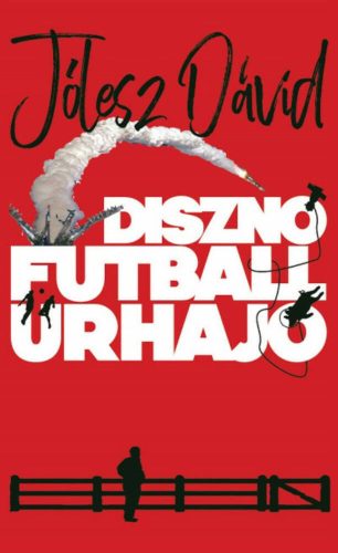 Disznó, futball, űrhajó (Jólesz Dávid)