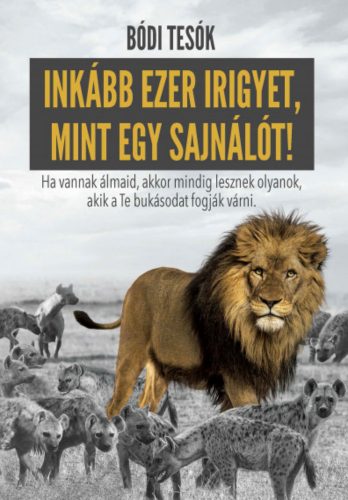 Inkább ezer irigyet, mint egy sajnálót! - Bódi Megyer - Bódi Hunor - Bódi Bence