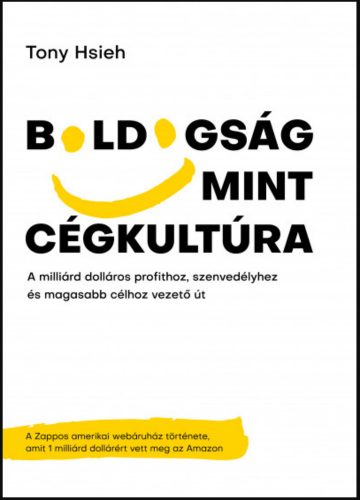 Boldogság mint cégkultúra - Tony Hsieh