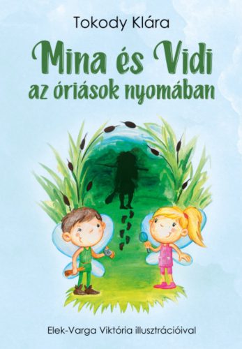 Mina és Vidi az óriások nyomában - Tokody Klára