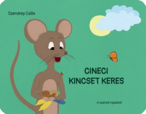 Cineci kincset keres - Szendrey Csilla