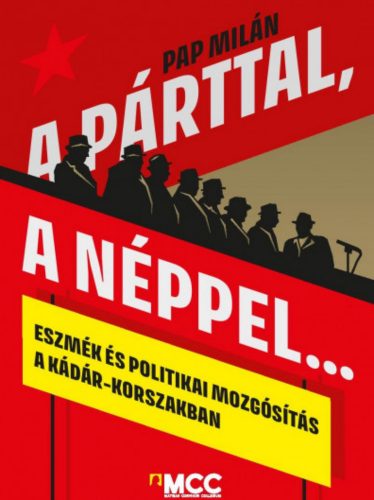 A párttal, a néppel… - Pap Milán