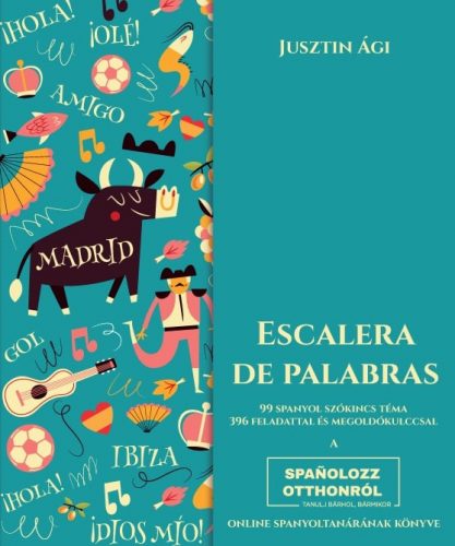 Escalera de palabras - 99 spanyol szókincs téma 396 feladattal és megoldókulccsal - Jusztin Ági