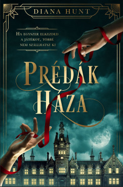 Prédák háza - Diana Hunt