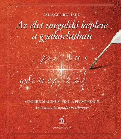 Az élet megoldó képlete a gyakorlatban - Salinger Richárd