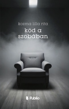 Köd a szobában - Kozma Lilla Rita