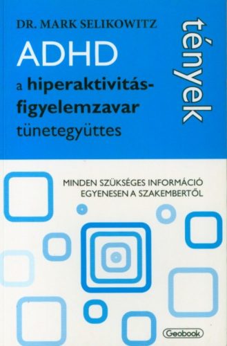 ADHD, a hiperaktivitás-figyelemzavar tünetegyüttes - Dr. Mark Selikowitz