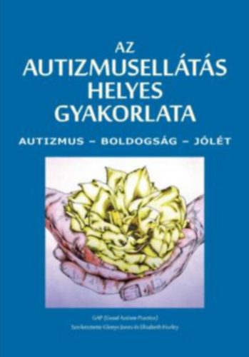 Az autizmusellátás helyes gyakorlata - Glenys Jones és Elisabeth Hurley