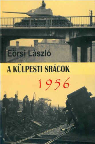 A külpesti srácok 1956 - Eörsi László