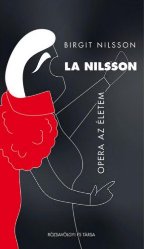 La Nilsson - Opera az életem - Birgit Nilsson