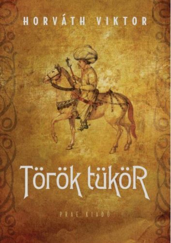 Horváth Viktor - Török tükör