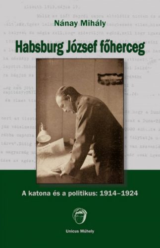 Habsburg József főherceg - Nánay Mihály