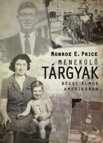 Menekülő tárgyak - Bécsi álmok Amerikában - Monroe E. Price