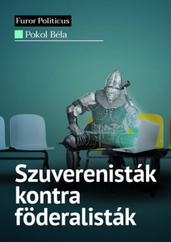 SZUVERENISTÁK KONTRA FÖDERALISTÁK