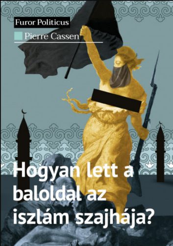 Hogyan lett a baloldal az iszlám szajhája? - Pierre Cassen