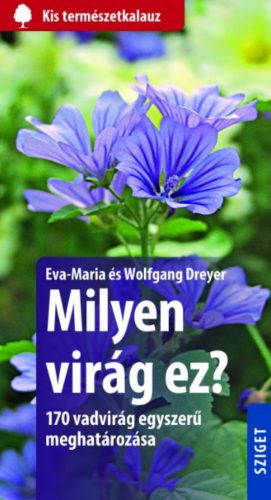 Milyen virág ez? - Eva-Maria Dreyer - Wolfgang Dreyer