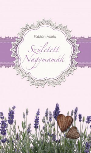 Született Nagymamák - Fábián Mária