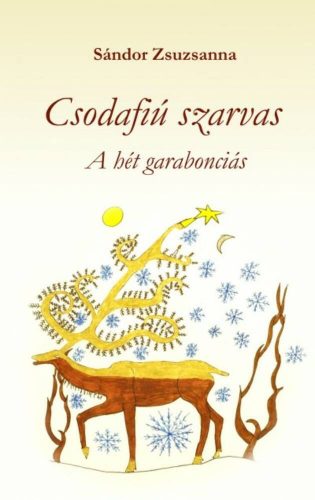 CSODAFIÚ SZARVAS - A FÖLD HÉT CSÍNJA (Sándor Zsuzsanna)