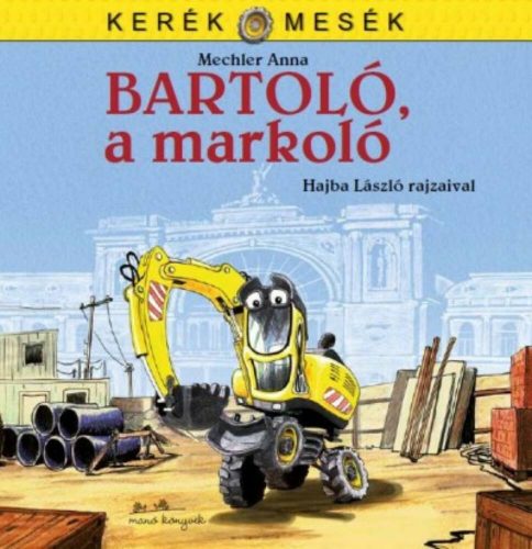 Bartoló, a markoló - Kerék mesék (Hajba László)