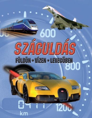 Száguldás - Földön, vízen, levegőben - Supák Tibor