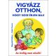 Vigyázz otthon, hogy sose érjen baj! - az ördög nem alszik!