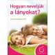 Hogyan neveljük a lányokat? - Gombos könyvek - Steve Biddulph