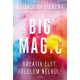 Big Magic - Elizabeth Gilbert