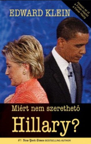 Miért nem szerethető Hillary? - Edward Klein