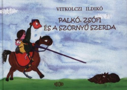 Palkó, Zsófi és a szörnyű szerda - Vitkolczi Ildikó