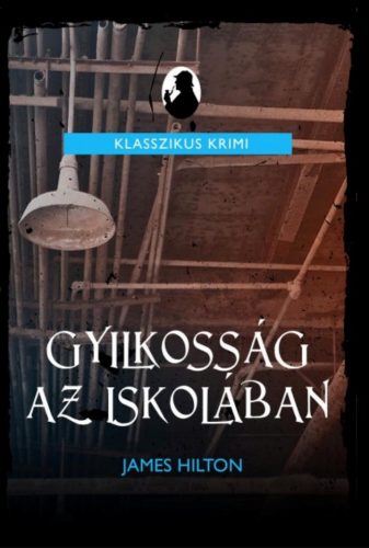 Gyilkosság az iskolában - James Hilton