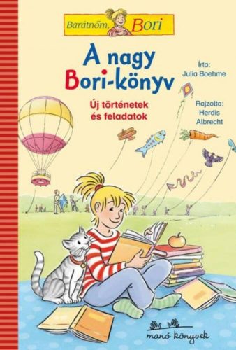 A nagy Bori-könyv - Új történetek és feladatok /Barátnőm, Bori (Julia Boehme)