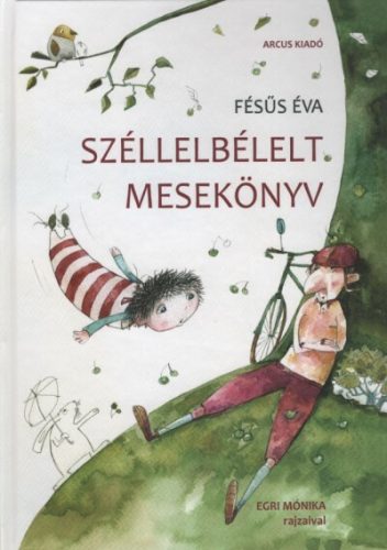 Széllelbélelt mesekönyv - Fésűs Éva (új kiadás)