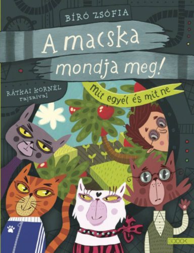 A macska mondja meg! - Mit egyél és mit ne (Bíró Zsófia)