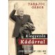 Kiegyezés Kádárral - Tabajdi Gábor