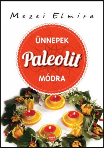 Ünnepek paleolit módra - Mezei Elmira