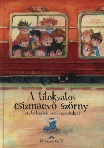 A titokzatos csizmaevő szörny - Igaz történetek a valódi gyerekekről - Halász Csilla