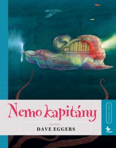 Nemo kapitány - Meséld újra! 5. - Dave Eggers