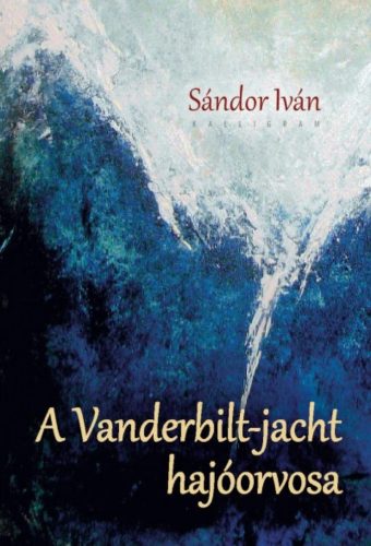 A Vanderbilt-jacht hajóorvosa - Sándor Iván