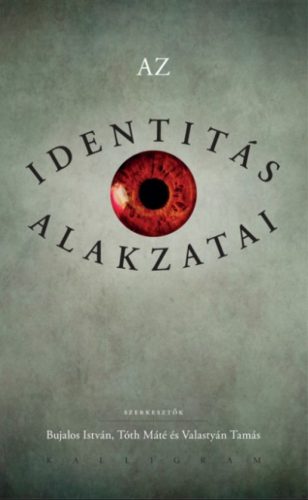 Az identitás alakzatai - Bujalos István - Tóth Máté - Valastyán Tamás