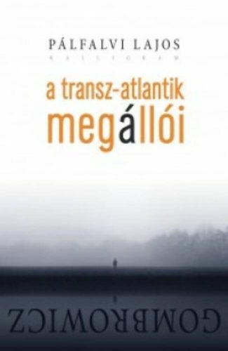 A transz-atlantik megállói - Gombrowicz