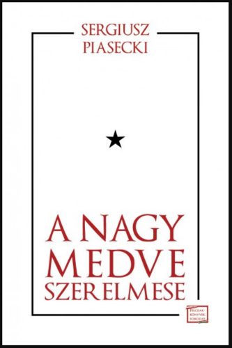 A Nagy Medve szerelmese - Sergiusz Piasecki