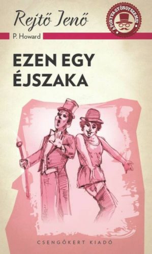 Ezen egy éjszaka /A ponyva gyöngyszemei (Rejtő Jenő (P. Howard))